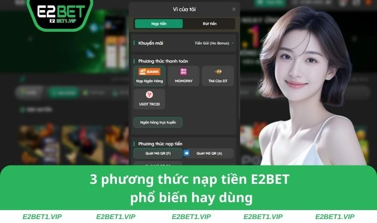 3 phương thức nạp tiền E2BET phổ biến hay dùng