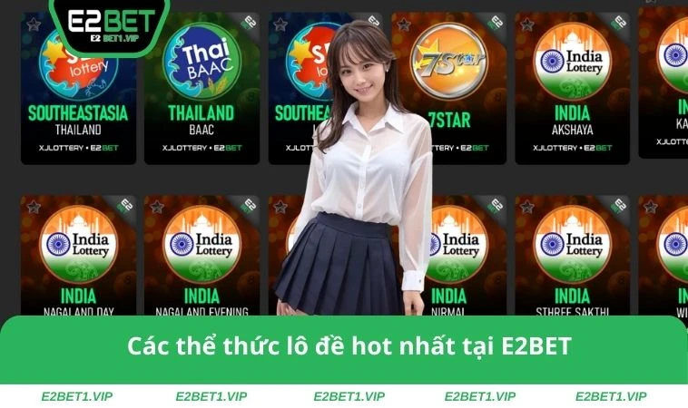 Các thể thức lô đề hot nhất tại E2BET