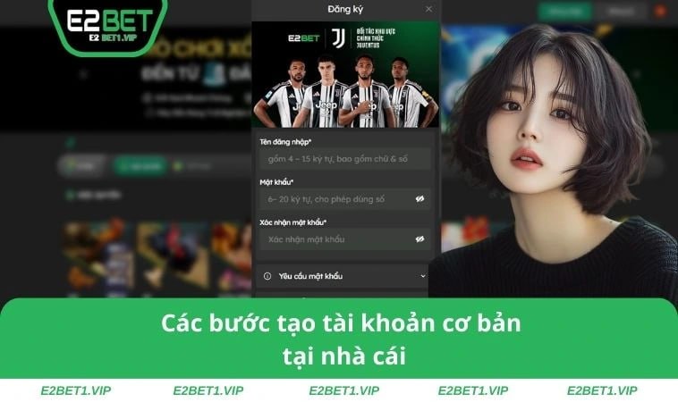 Các bước tạo tài khoản cơ bản tại nhà cái