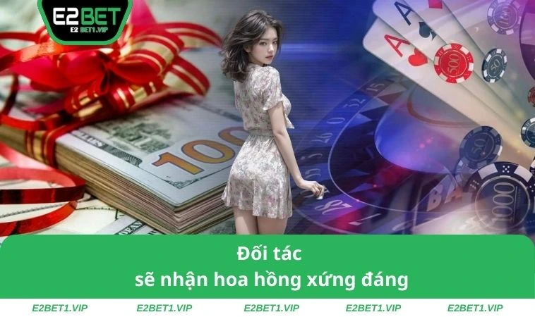 Đối tác sẽ nhận hoa hồng xứng đáng
