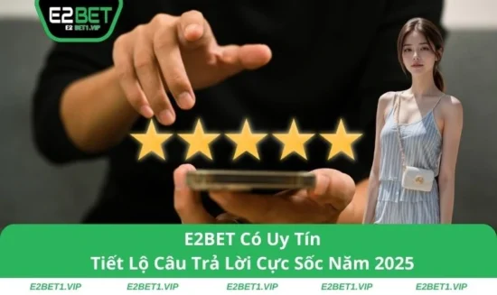 E2BET có uy tín không