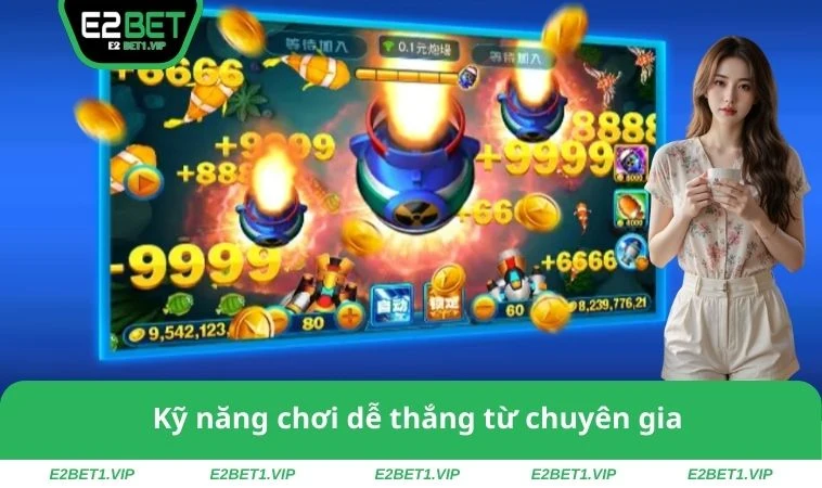 Kỹ năng chơi dễ thắng từ chuyên gia