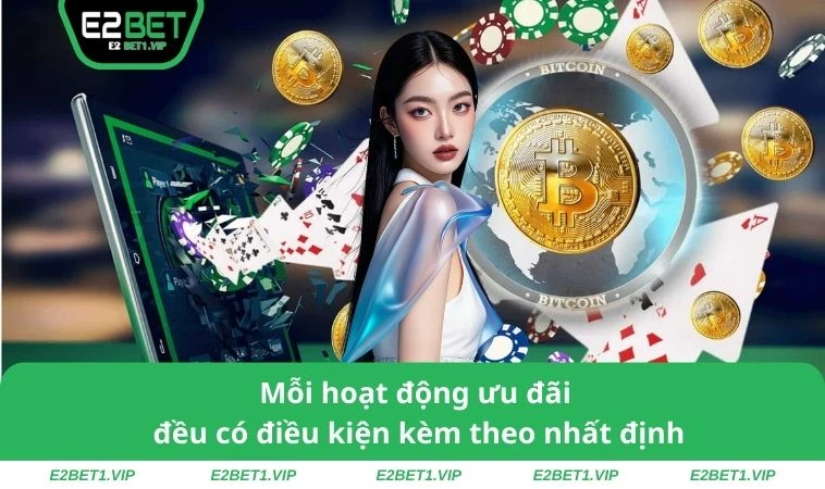 Mỗi hoạt động ưu đãi đều có điều kiện kèm theo nhất định