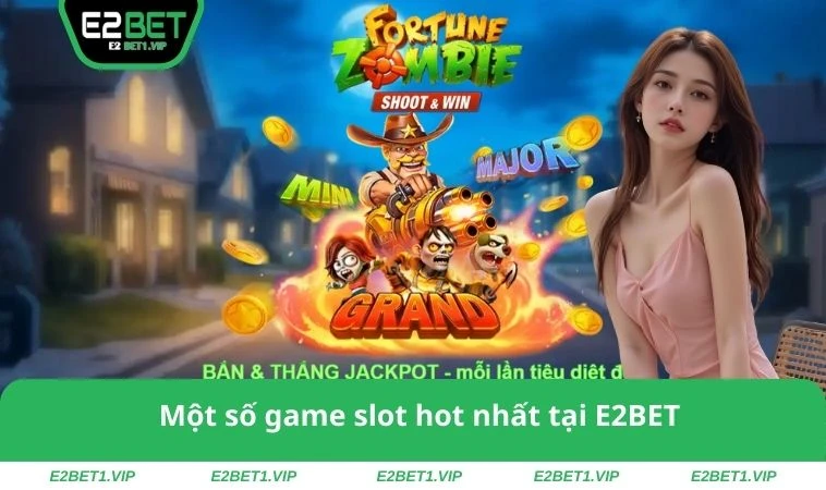 Một số game slot hot nhất tại E2BET