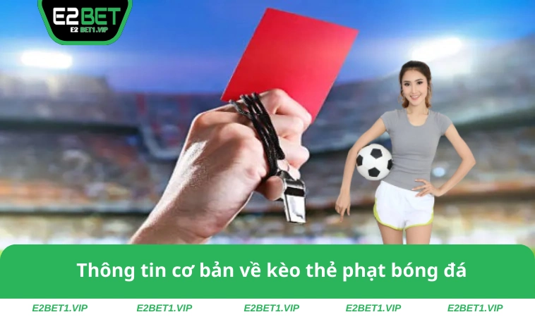 Thông tin cơ bản về kèo thẻ phạt bóng đá