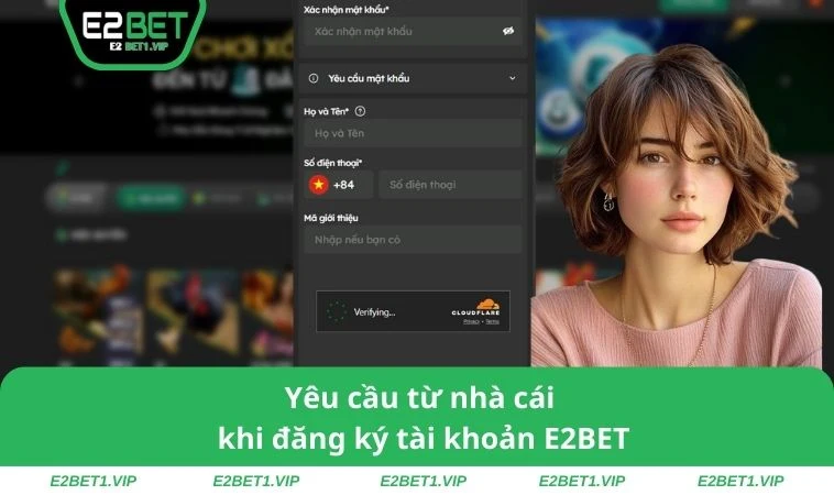 Yêu cầu từ nhà cái khi đăng ký tài khoản E2BET